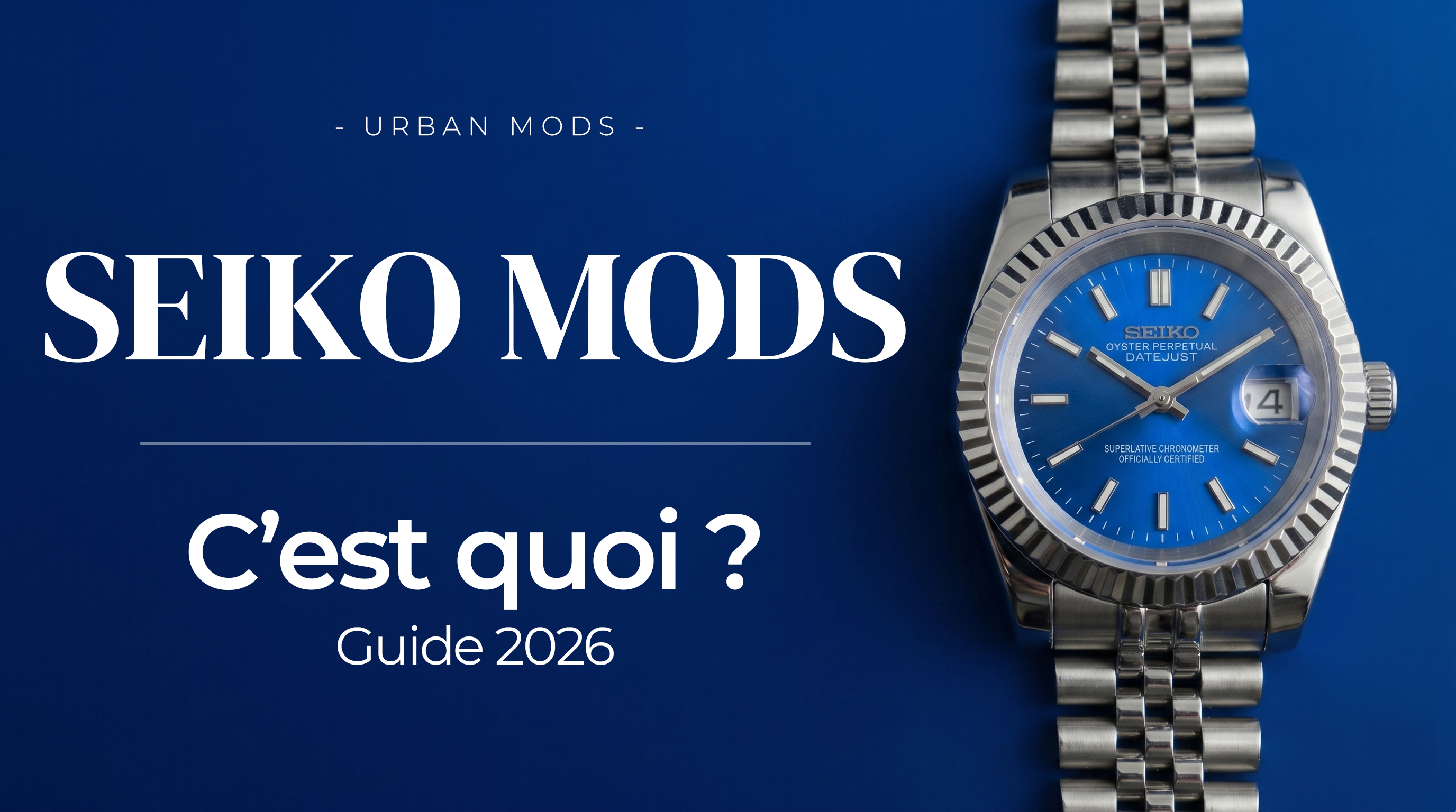 A Seiko Mod watch with a blue dial and a Jubilee bracelet is shown on a blue background, next to the text "SEIKO MODS C'est quoi ? Guide 2026."